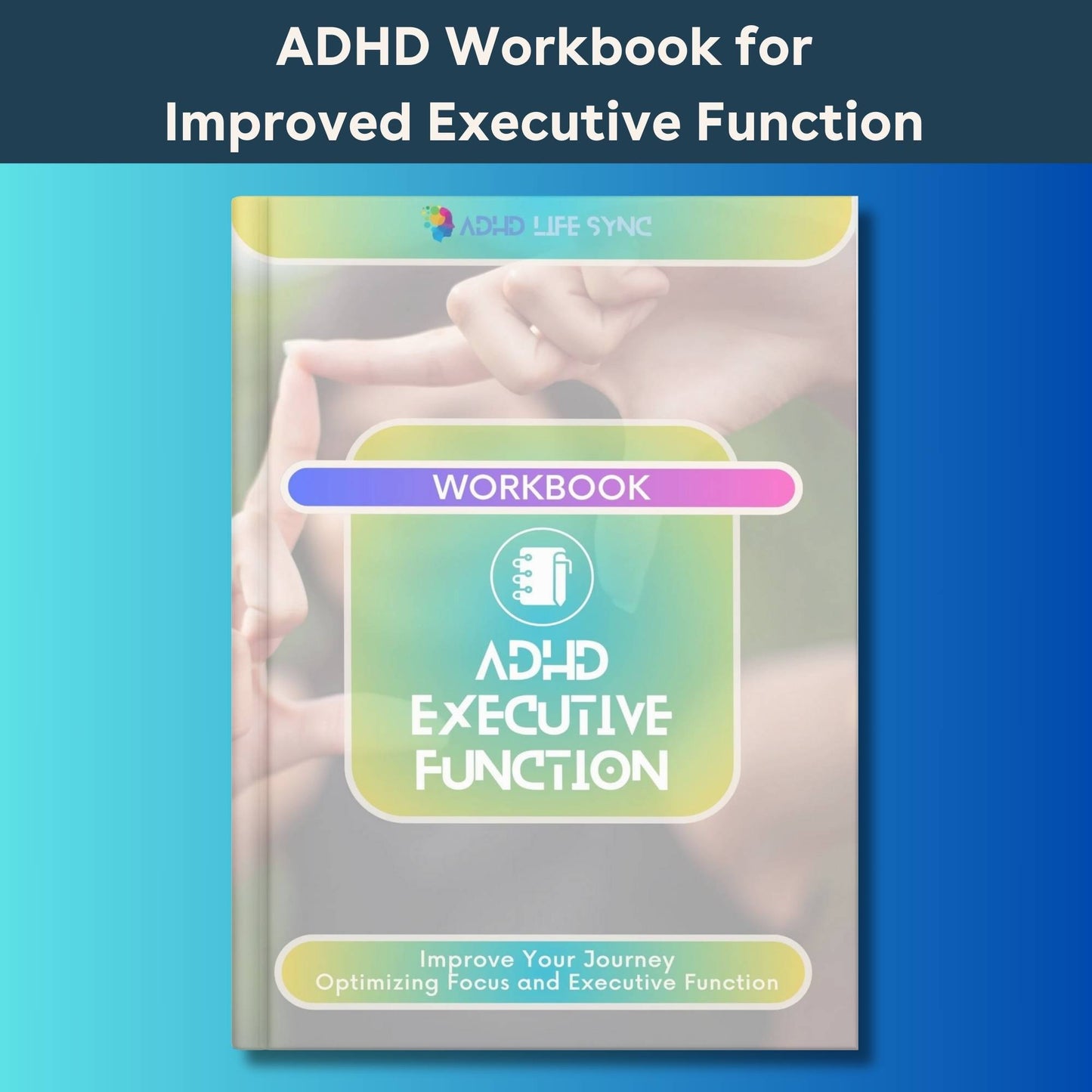 ADHD Executive Functions Workbook